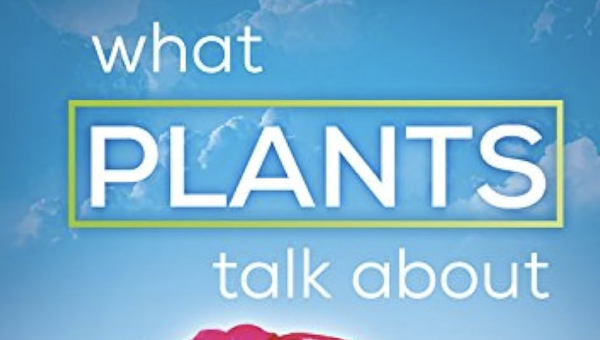 What Plants Talk About (2013)